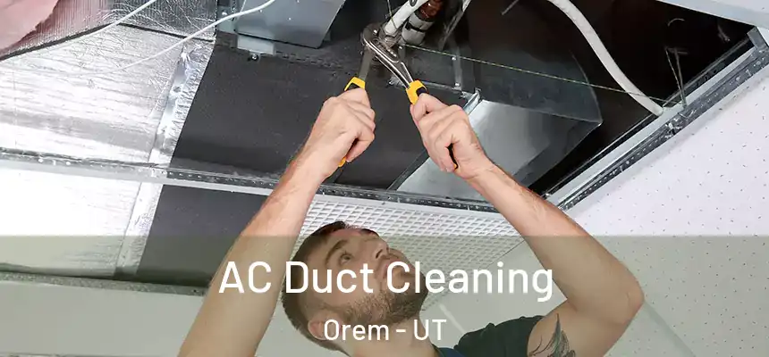 AC Duct Cleaning Orem - UT